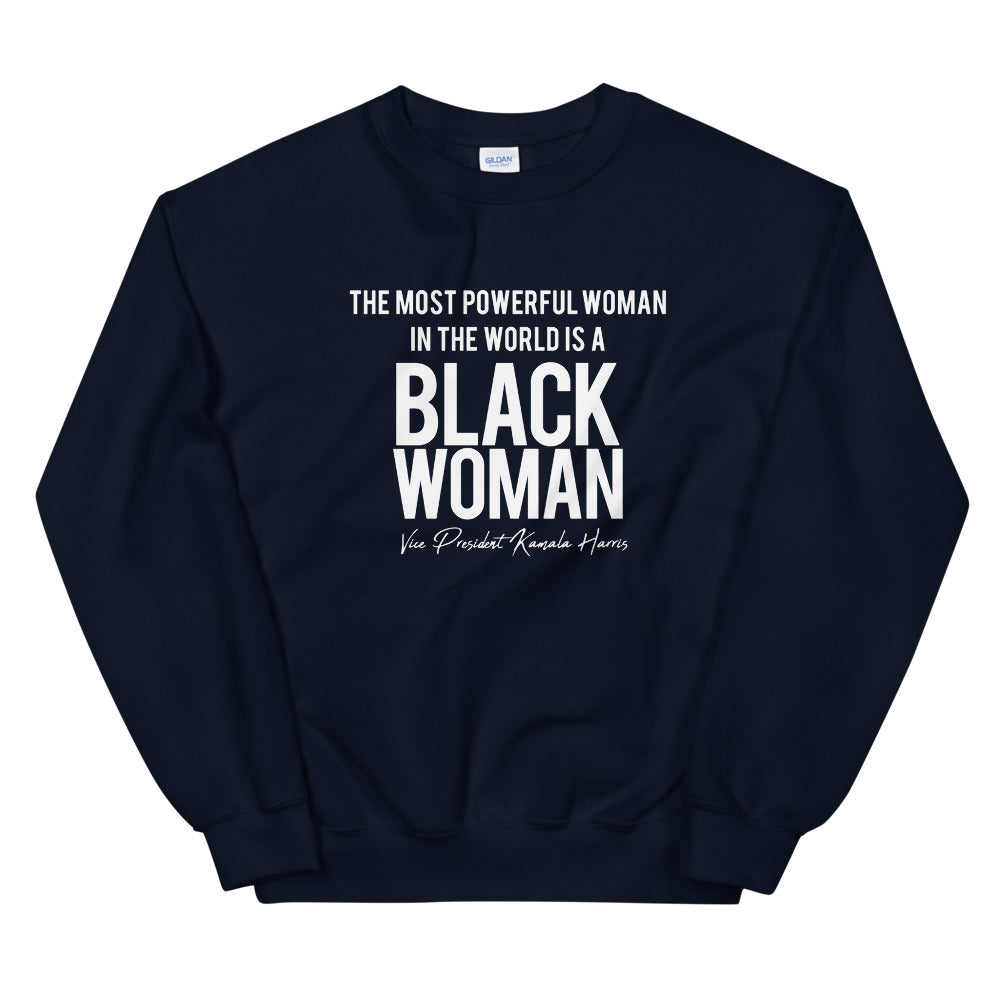 Most Powerful Woman Unisex Sweatshirt